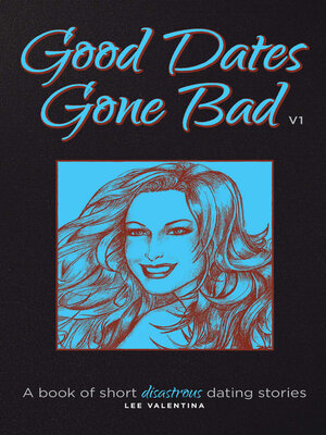 cover image of Good Dates Gone Bad Volume 1